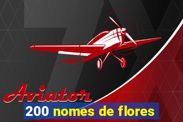 200 nomes de flores